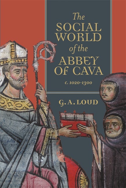 Book cover image for The Social World of the Abbey of Cava, c. 1020-1300 ISBN: 9781783276325